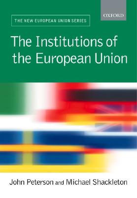 Image for The Institutions of the European Union (New European Union Series) The Institutions of the European Union (New European Union Series)