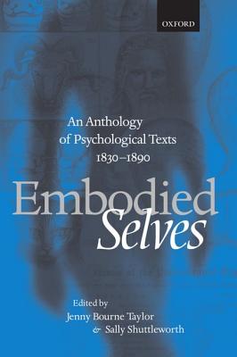 Image for Embodied Selves: An Anthology of Psychological Texts 1830-1890