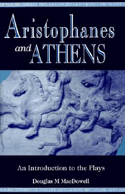 Aristophanes and Athens: An Introduction to the Plays
