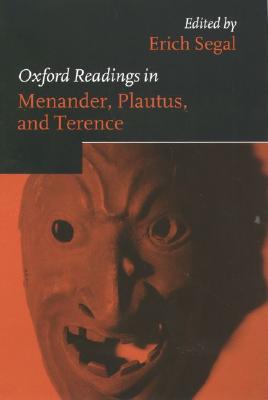 Oxford Readings in Menander, Plautus, and Terence (Oxford Readings in Classical Studies)