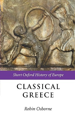 Classical Greece: 500-323 BC (Short Oxford History of Europe)