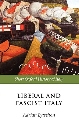 Image for Liberal and Fascist Italy: 1900-1945 (Short Oxford History of Italy)