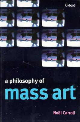 A Philosophy of Mass Art