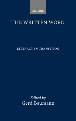 The Written Word: Literacy in Transition (Wolfson College Lectures)