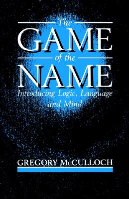 The Game of the Name: Introducing Logic, Language and Mind