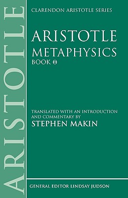 ARISTOTLE:METAPHYSICS THETA CAS:P PAPER: Metaphysics Theta: Translated with an Introduction and Commentary (Clarendon Aristotle) (Clarendon Aristotle Series)