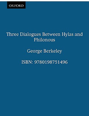 Three Dialogues between Hylas and Philonous (Oxford Philosophical Texts)