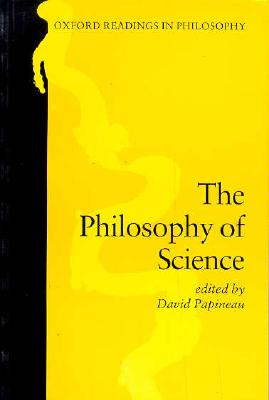 The Philosophy of Science (Oxford Readings in Philosophy)