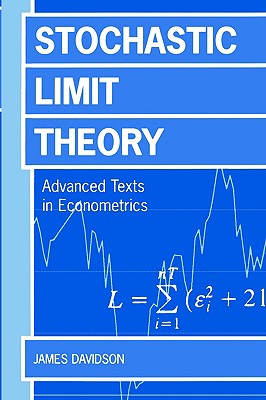 Stochastic Limit Theory: Advance Texts in Econometricicans (Advanced Texts in Econometrics)