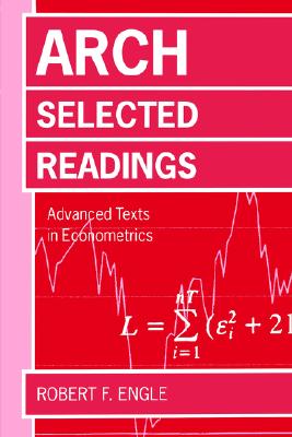 ARCH: Selected Readings (Advanced Texts in Econometrics)