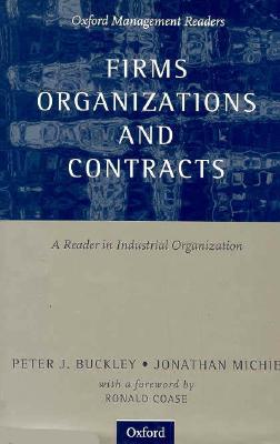 Firms, Organizations and Contracts: A Reader in Industrial Organization (Oxford Management Readers)
