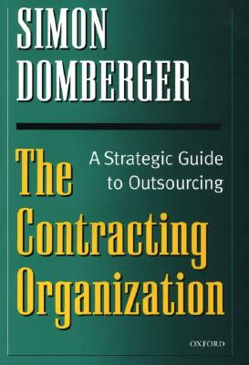 The Contracting Organization: A Strategic Guide to Outsourcing