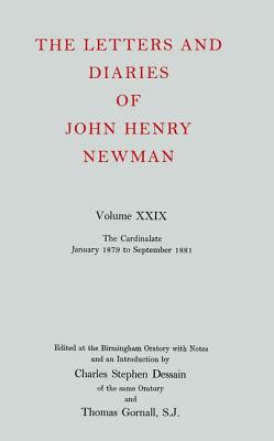 The Letters and Diaries of John Henry Newman Volume XXIX: The Cardinalate January 1879 to September 1881