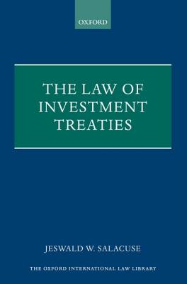 The Law of Investment Treaties (Oxford International Law Library)