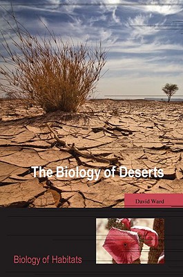 The Biology of Deserts (Biology of Habitats Series)