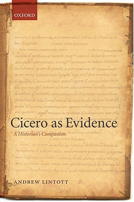 CICERO AS EVIDENCE A Historian's Companion
