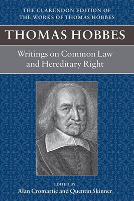 Writings on Common Law and Hereditary Right (Clarendon Edition of the Works of Thomas Hobbes)