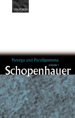 Parerga and Paralipomena: Short Philosophical EssaysVolume One