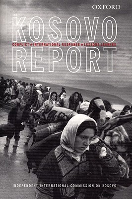 The Kosovo Report: Conflict * International Response * Lessons Learned
