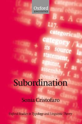Subordination (Oxford Studies in Typology and Linguistic Theory)