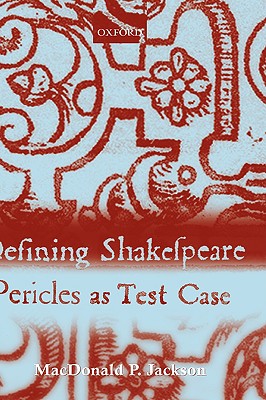 Defining Shakespeare: Pericles as Test Case