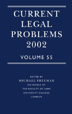 Current Legal Problems: Volume 55: 2002 (Law)