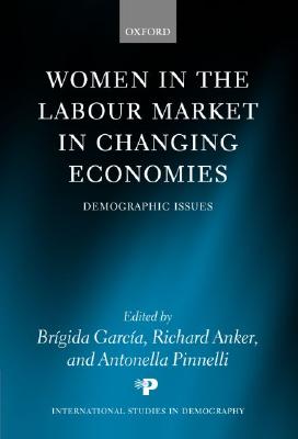 Women in the Labour Market in Changing Economies: Demographic Issues (International Studies in Demography)