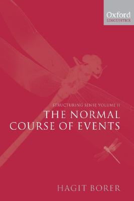 Structuring Sense: Volume II: The Normal Course of Events (Oxford Linguistics) [Hardcover] Borer, Hagit