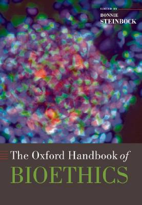 The Oxford Handbook of Bioethics