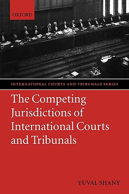 The Competing Jurisdictions of International Courts and Tribunals
