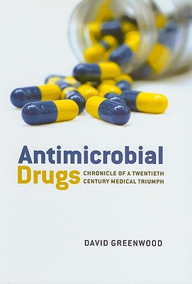 Antimicrobial Drugs: Chronicle of a twentieth century medical triumph