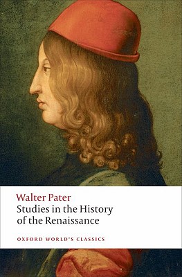 Studies in the History of the Renaissance (Oxford World's Classics)