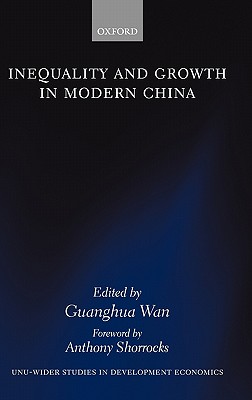 Inequality and Growth in Modern China (WIDER Studies in Development Economics)