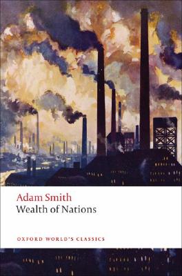 An Inquiry into the Nature and Causes of the Wealth of Nations: A Selected Edition (Oxford World's Classics)