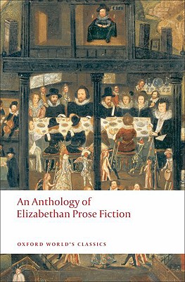 An Anthology of Elizabethan Prose Fiction (Oxford World's Classics)