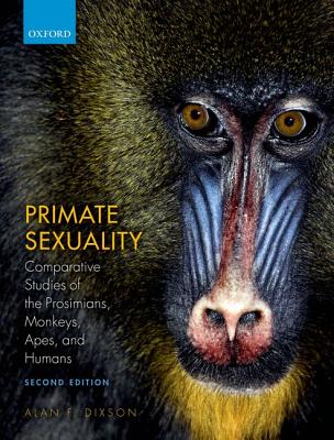 Primate Sexuality: Comparative Studies of the Prosimians, Monkeys, Apes, and Humans