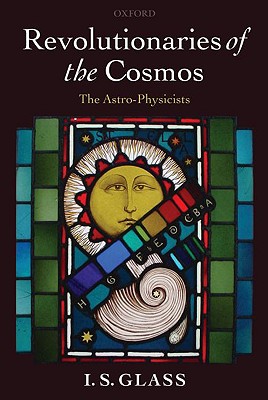 Revolutionaries of the Cosmos: The Astro-physicists