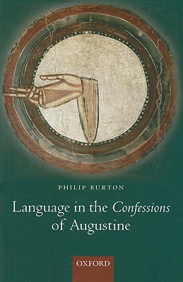 Image for Language in the Confessions of Augustine [Paperback] Burton, Philip