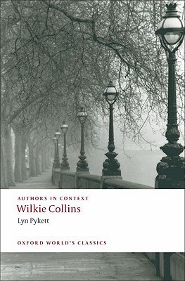 Wilkie Collins (Authors in Context) (Oxford World's Classics)