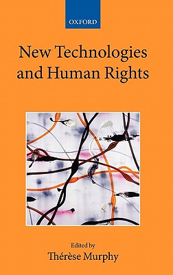 New Technologies and Human Rights (Collected Courses of the Academy of European Law)