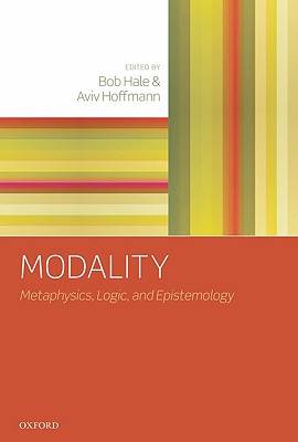 Modality: Metaphysics, Logic, and Epistemology