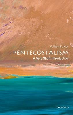 Image for Pentecostalism, A Very Short Introduction Pentecostalism, A Very Short Introduction