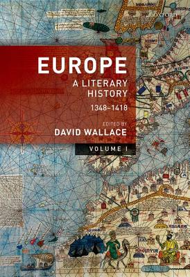 Europe: Volume 1: A Literary History, 1348-1418 [Hardcover] Wallace, David