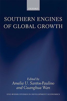 Southern Engines of Global Growth (WIDER Studies in Development Economics)
