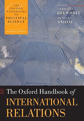 The Oxford Handbook of International Relations (Oxford Handbooks)