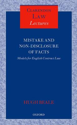 Mistake and Non-Disclosure of Fact: Models for English Contract Law (Clarendon Law Lectures)