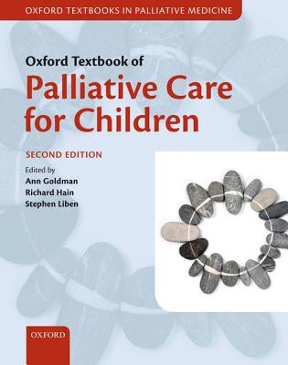 Oxford Textbook of Palliative Care for Children (Oxford Textbooks in Palliative Medicine)