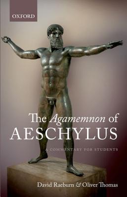 THE AGAMEMNON OF AESCHYLUS A Commentary for Students