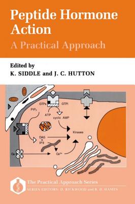 Peptide Hormone Action: A Practical Approach (Practical Approach Series)
