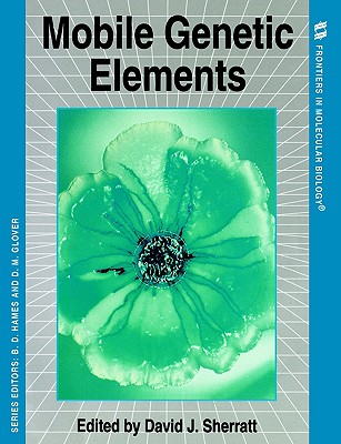 Mobile Genetic Elements (Frontiers in Molecular Biology)